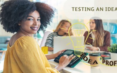 Idea To Profit Series:  Testing An Idea