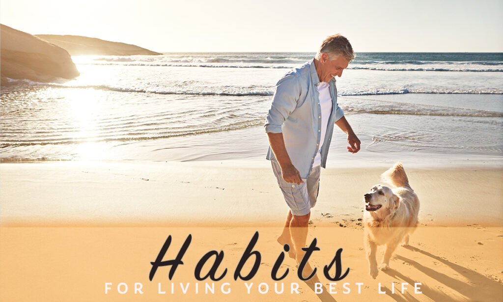 Habits for living your best life